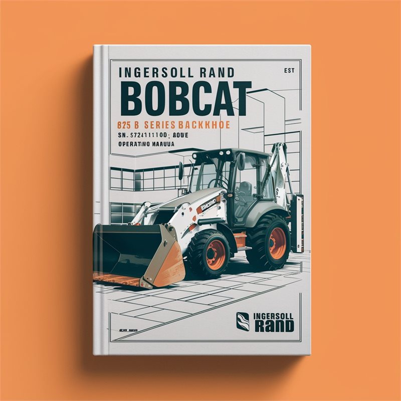INGERSOLL RAnd BOBCAT BL 275 B Series Backhoe Loader SN 572411001 & Above Operation & Maintenance Manual 