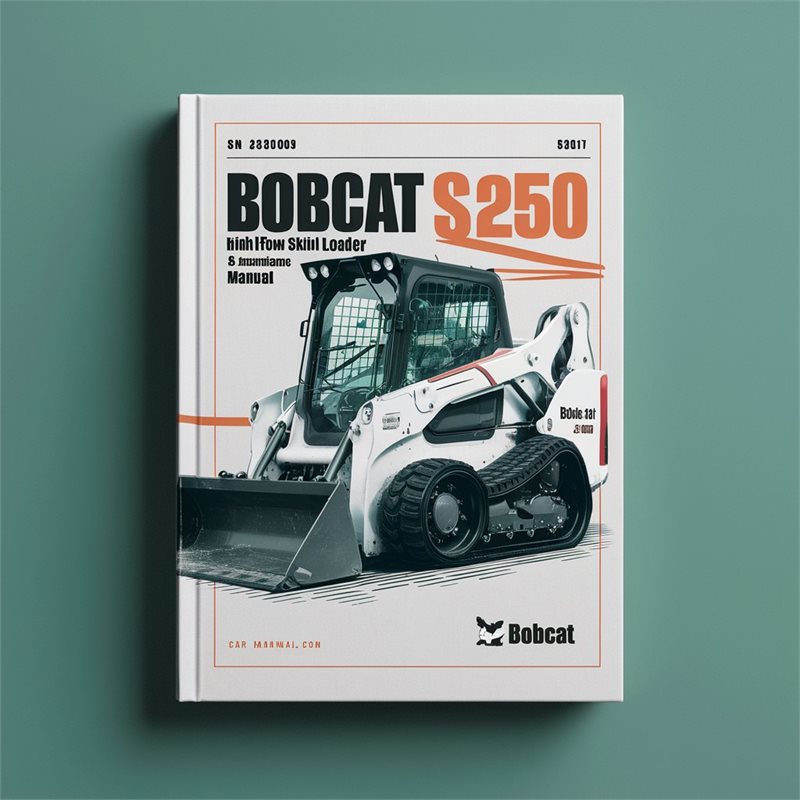 BOBCAT S250 Turbo High FLOW SKID Steer Loader SN 526011001-526016699 Operation & Maintenance Manual 
