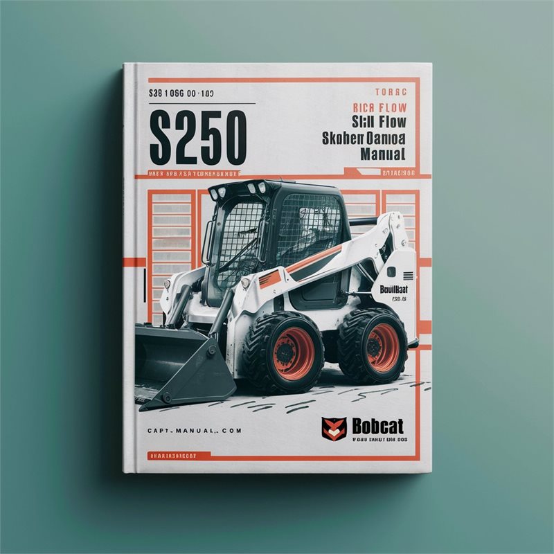 BOBCAT S250 Turbo High FLOW SKID Steer Loader SN 526111001-526112199 Operation & Maintenance Manual 