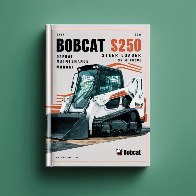 BOBCAT S250 Turbo SKID Steer Loader SN 521311001 & Above Operation & Maintenance Manual 