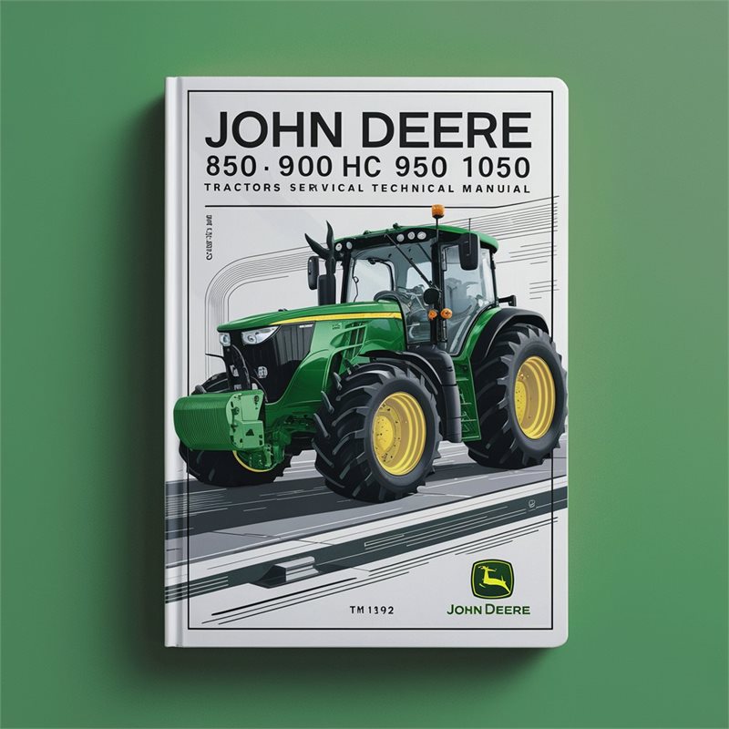 John Deere 850 900HC 950 1050 Tractors Service Technical Manual(TM1192) 