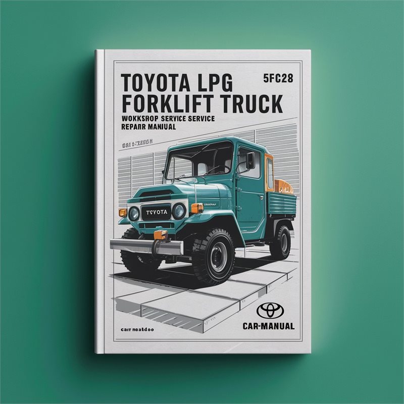 TOYOTA LPG Forklift Truck 5FGC28 Workshop Service Repair Manual 