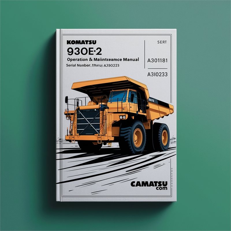 Komatsu 930E-2 Dump Truck Operation & Maintenance Manual (Serial Number: A30181 thru A30223) 