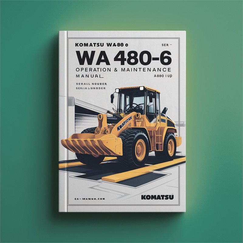 Komatsu WA480-6 Wheel Loader Operation & Maintenance Manual (Serial Number: A48001 and up) 