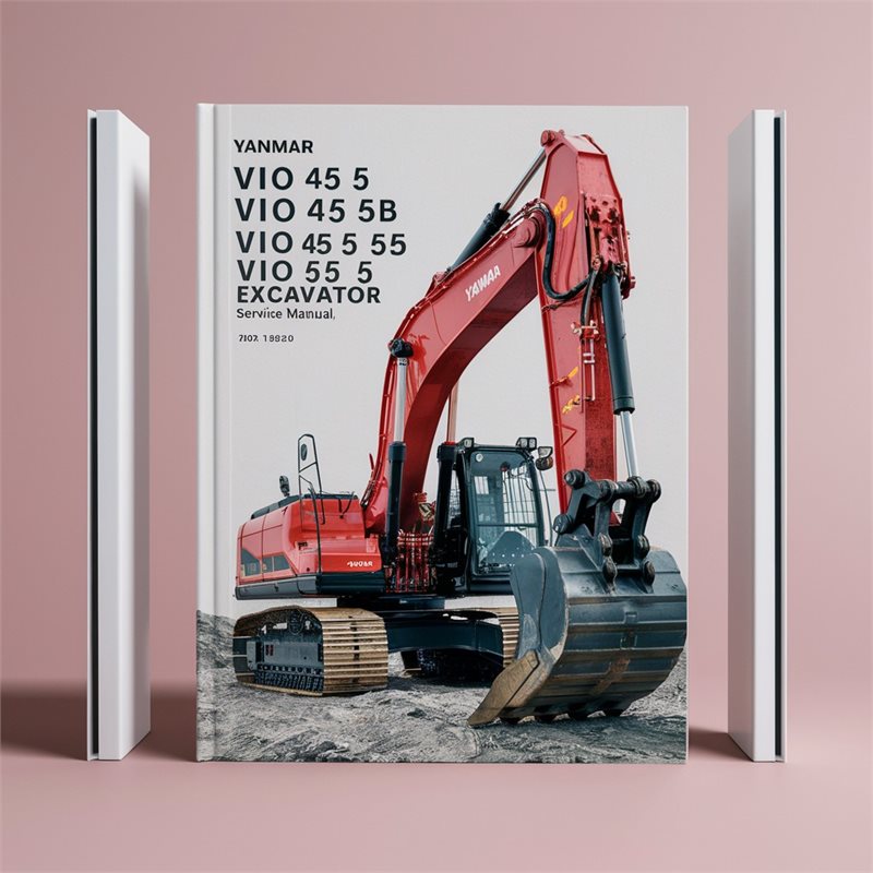 YANMAR VIO 45 5 VIO 45 5B VIO 55 5 VIO 55 5B Excavator Service Repair Manual 