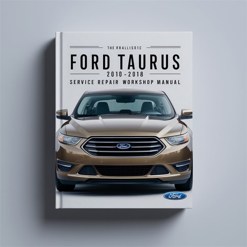 Ford Taurus 2010-2018 Service Repair Workshop Manual 