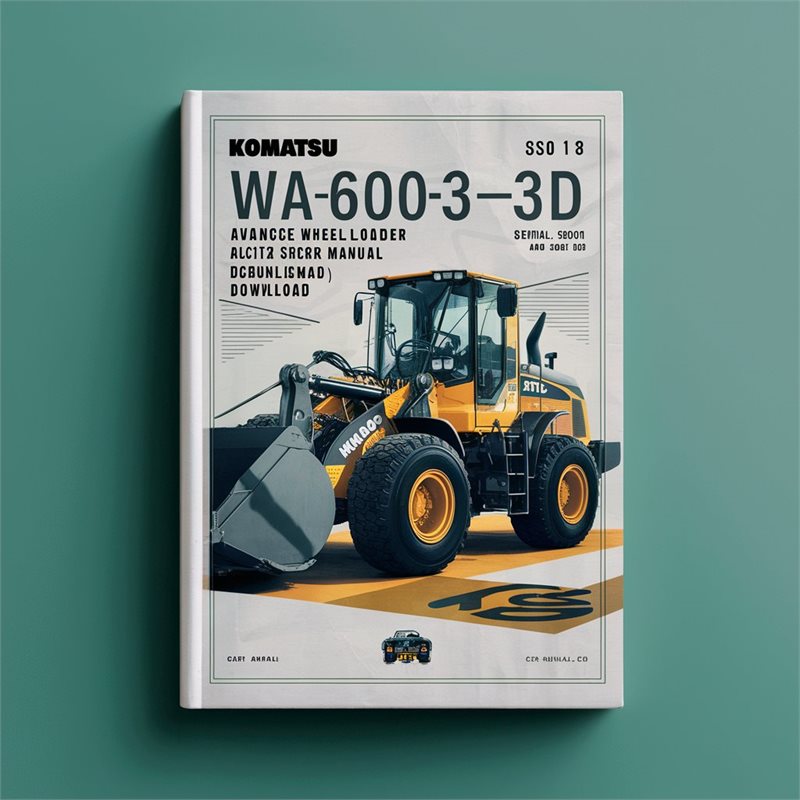 Komatsu WA600-3 WA600-3D Avance Wheel Loader Factory Service/Repair/Workshop Manual