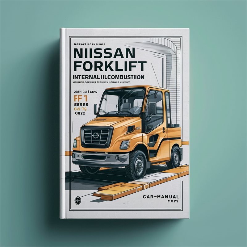 Nissan Forklift Internal Combustion 1F1 1F2 Series Factory Service Repair Workshop Manual