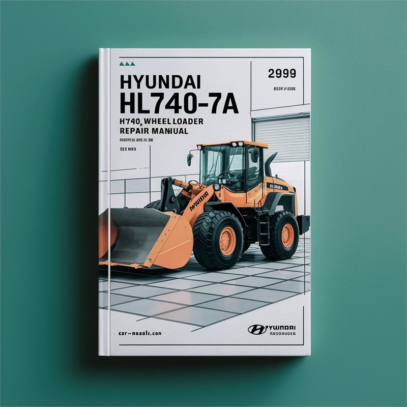 Hyundai HL740-7A HL740TM-7A Wheel Loader Service Repair Manual 