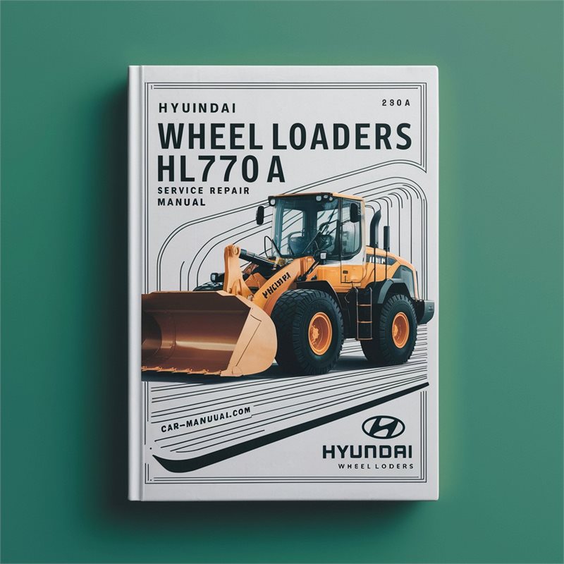 Hyundai Wheel Loaders HL770A Service Repair Manual 