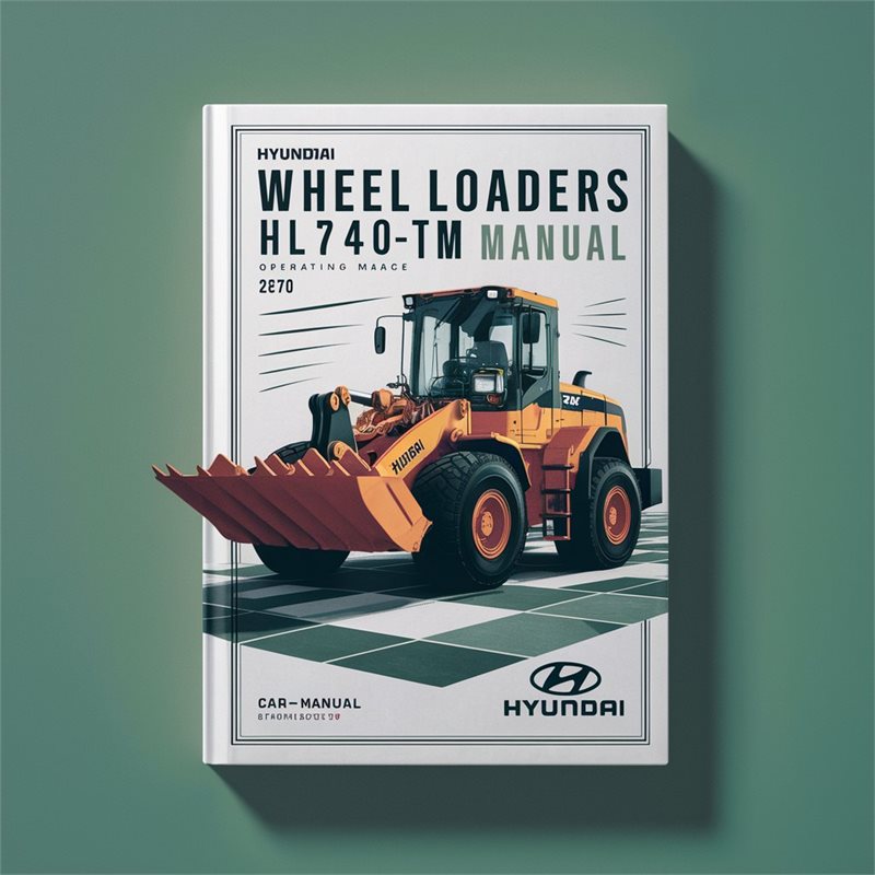Hyundai Wheel Loaders HL740TM-7a Operating Manual 