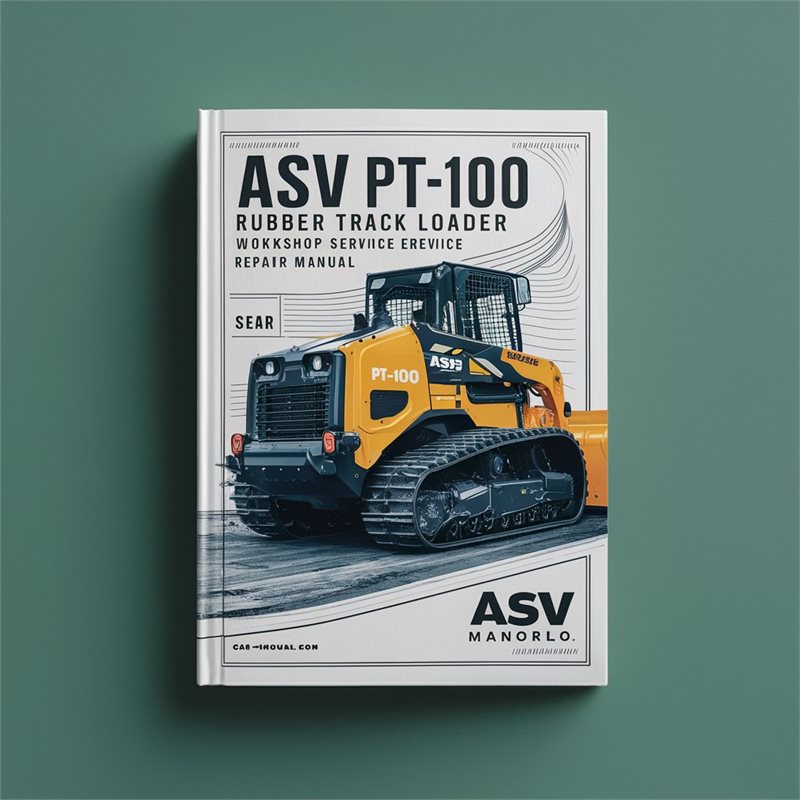 ASV PT-100 Rubber Track Loader Workshop Service Repair Manual 