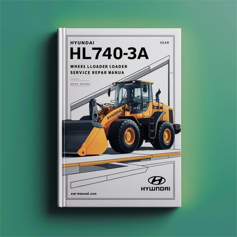 Hyundai HL740-3A Wheel Loader Service Repair Manual 