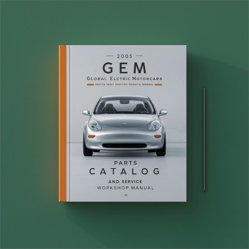 2005 GEM Global Electric Motorcars Parts Catalog and Service Repair Workshop Manual 