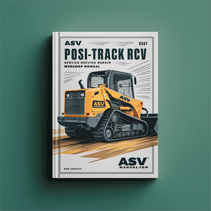 ASV Posi-Track RCV Track Loader Service Repair Workshop Manual 