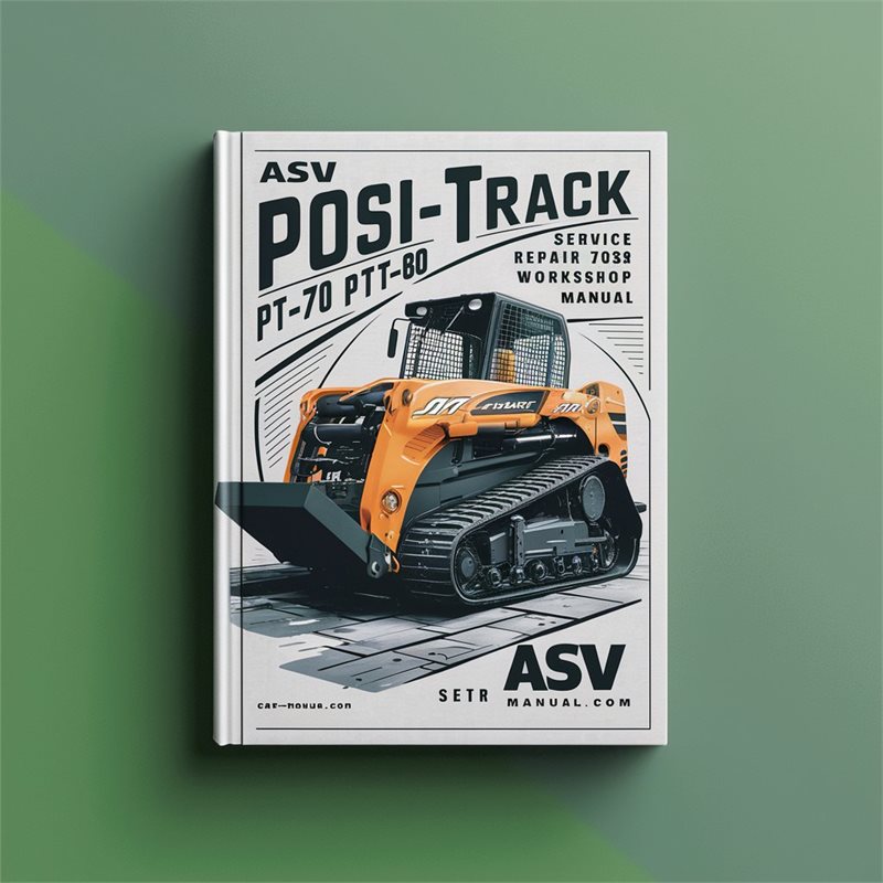 ASV Posi-Track PT-70 PT-80 Track Loader Service Repair Workshop Manual 