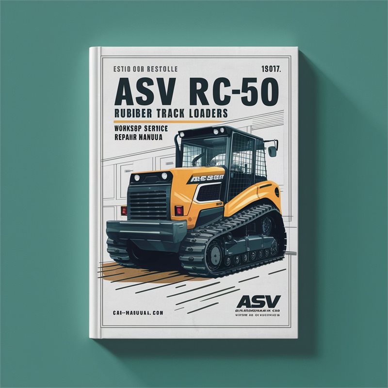 ASV RC-50 Rubber Track Loaders Workshop Service Repair Manual 