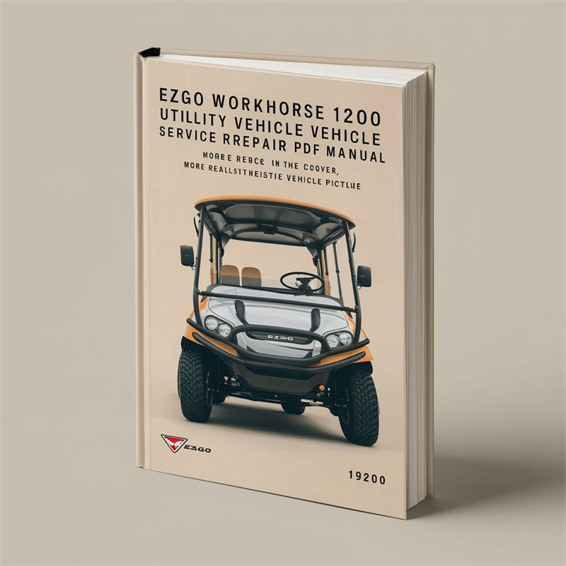 EZGO WORKHORSE 1200 UTILITY VEHICLE Service Repair Manual 1999-2000 