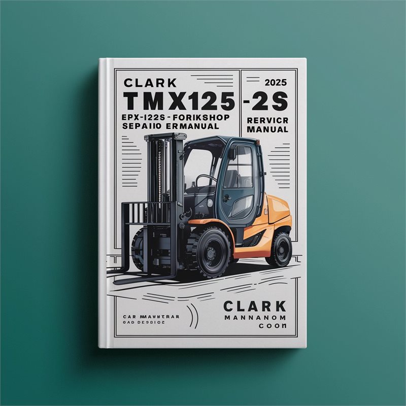 Clark TMX12-25 EPX 16-20s Forklift Workshop Service Repair Manual 
