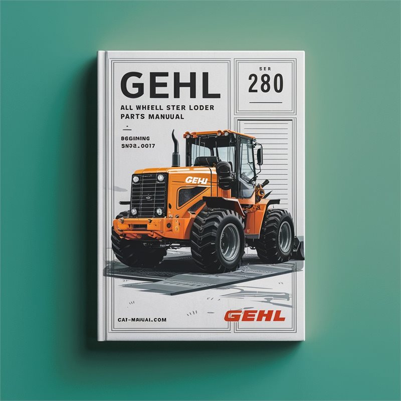 Gehl 280 All Wheel Steer Loader Parts Manual  (Beginning SN: 341020017)