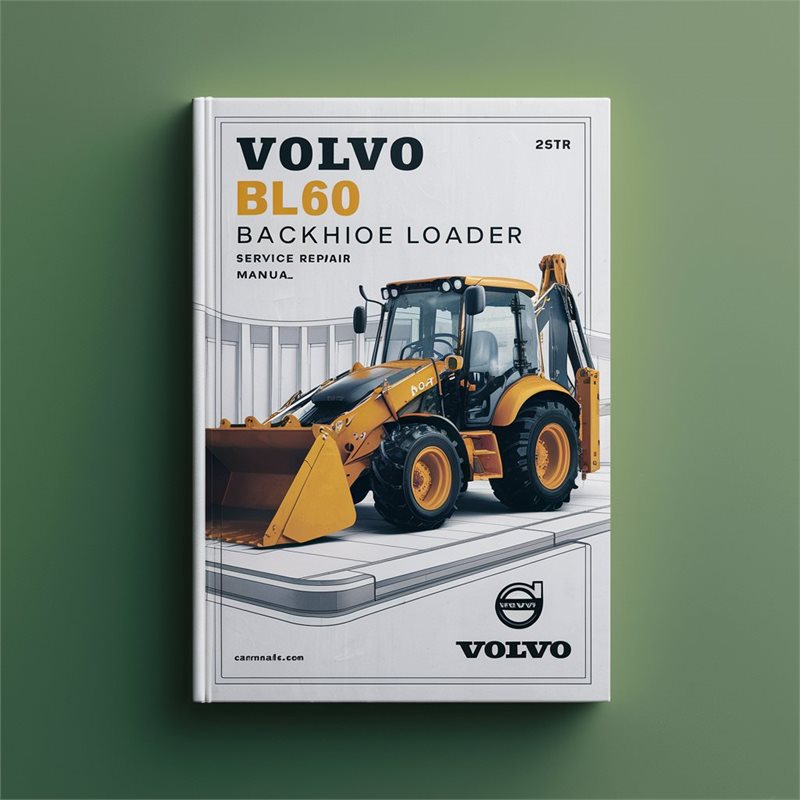 Volvo BL60 Backhoe Loader Service Repair Manual 