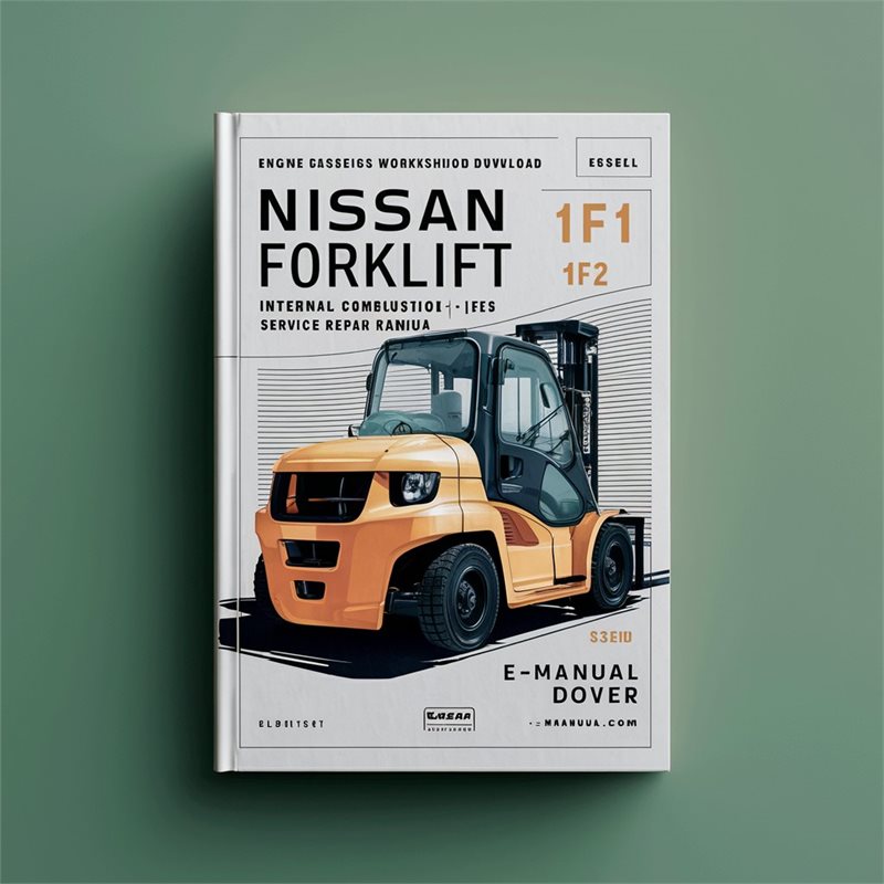 Nissan Forklift Internal Combustion 1F1 1F2 Series Service Repair Workshop Manual (K15/K21/K25 Gas/LPG, QD32 Diesel Engines)