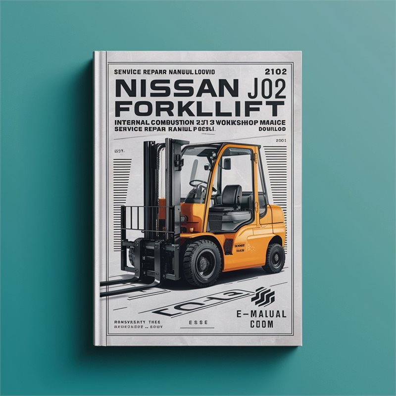 Nissan Forklift Internal Combustion J01 J02 Series Service Repair Manual (H15/H20-II/H25 LPG, TD27/BD30 Diesel)