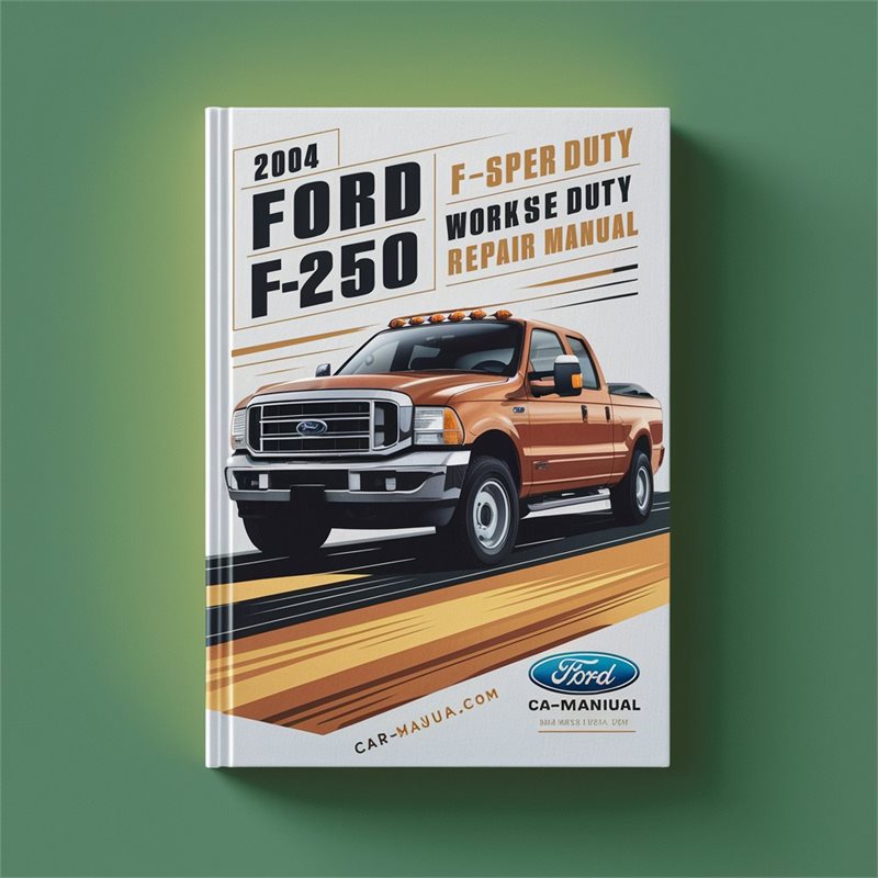 2004 Ford F-250 F250 Super Duty Workshop Repair Manual 