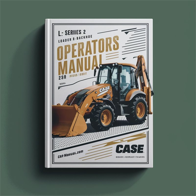 Case L Series 2 Loader Backhoe Operators Manual 