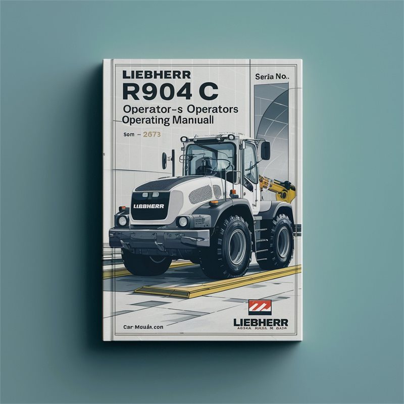LIEBHERR R904 C Excavator OperatorS Operating Manual (Serial no. from: 23073) 