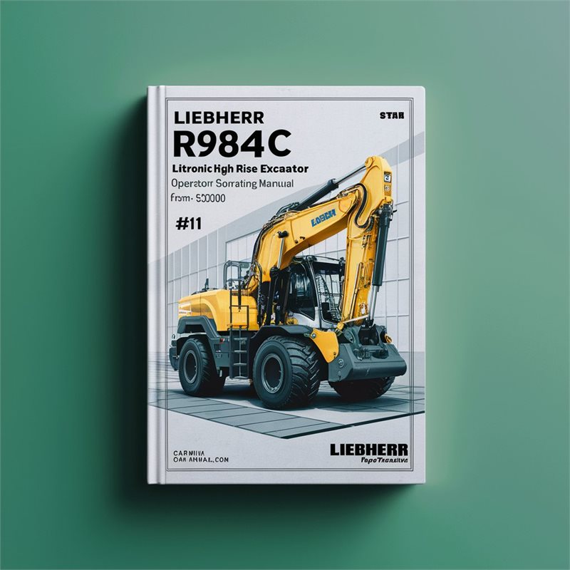 LIEBHERR R984C LITRONIC High RISE Excavator OperatorS Operating Manual (Serial no. from: 50200) #1 
