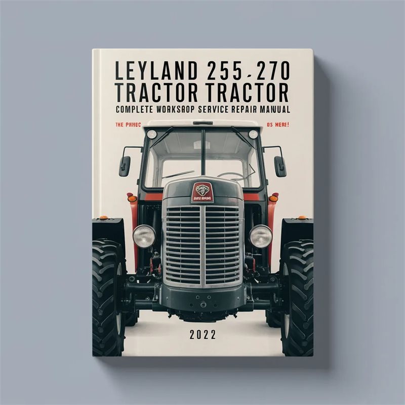 Leyland 255 270 Tractor Complete Workshop Service Repair Manual 