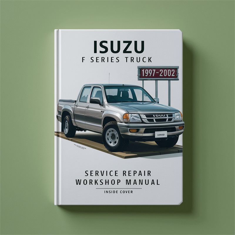 1997-2002 Isuzu F Series Truck Service Repair Workshop Manual 