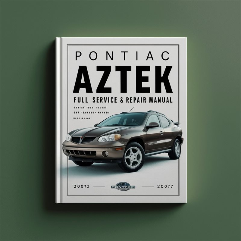 Pontiac Aztek 2002-2007 Full Service & Repair Manual 