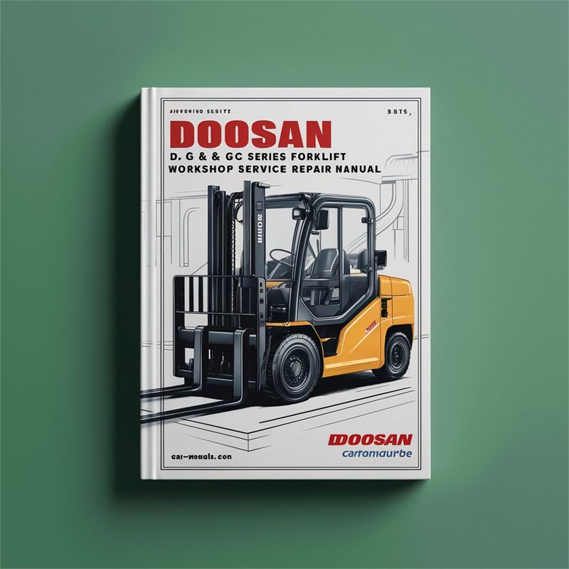 DOOSAN D G & GC Series Forklift Workshop Service Repair Manual 