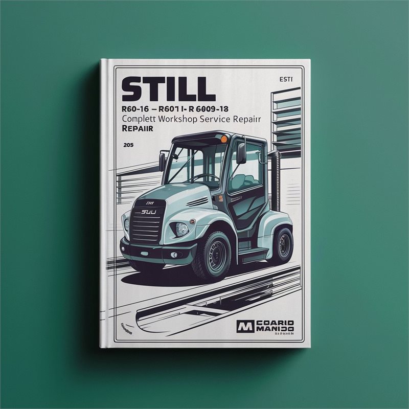 STILL R60-16 R60-18 R60-20 Electric Fork Truck Complete Workshop Service Repair Manual 