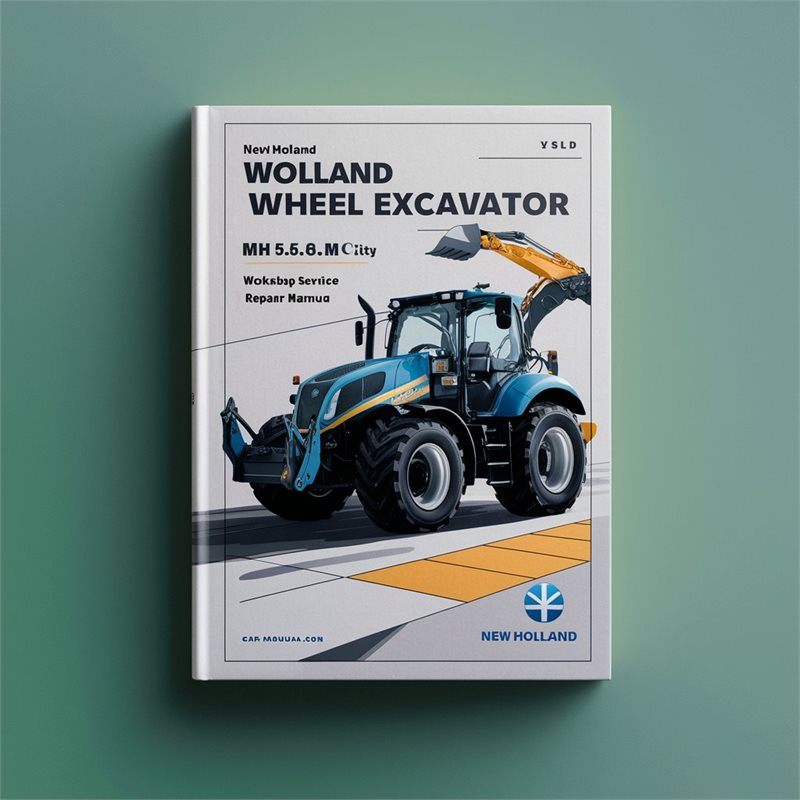 New Holland Wheel Excavator MH 5.6 MH City MH Plus Workshop Service Repair Manual 