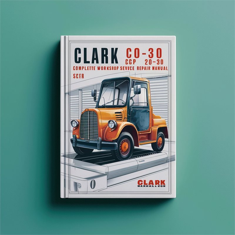 Clark CGC 20-30 CGP 20-30 CDP 20-30 Forklift Truck Complete Workshop Service Repair Manual 