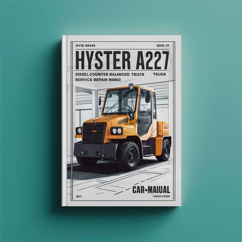 Hyster A227 (HR45-25 HR45-31 HR45-36L HR45-40LS HR45-40S) Diesel Counter Balanced Truck Service Repair Manual 