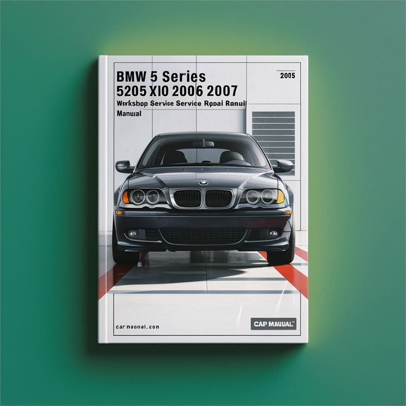 BMW 5 Series 525xi 2005 2006 2007 Workshop Service Repair Manual 