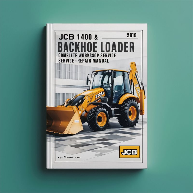 JCB 1400 & JCB 1400B Backhoe Loader Complete Workshop Service Repair Manual 