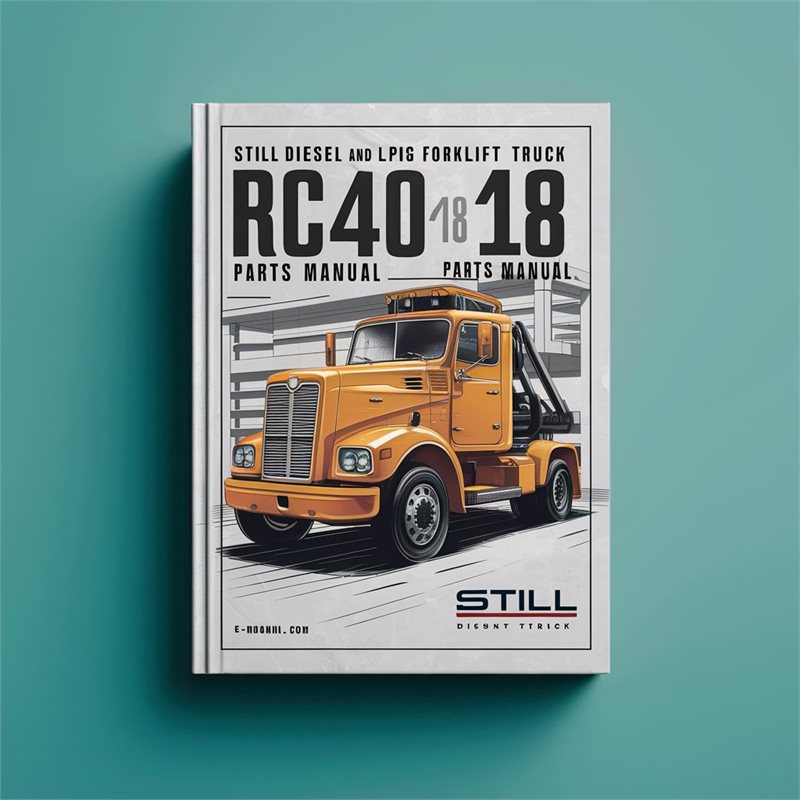 Still Diesel and LPG Forklift Truck RC40-16 RC40-18 RC40-20: 4041 4042 4043 4044 4045 4046 Parts Manual 