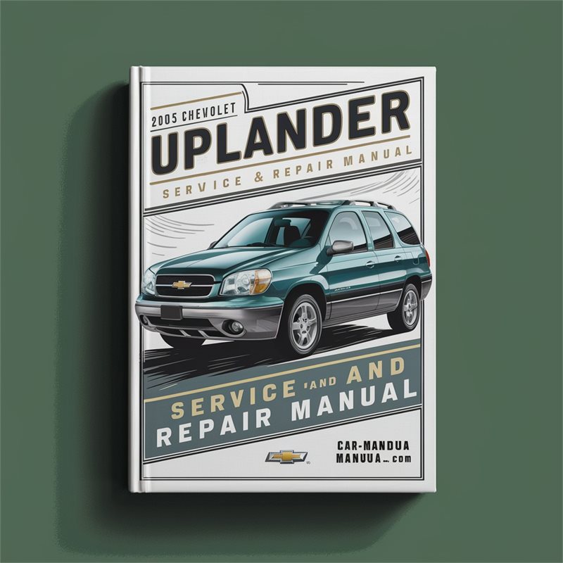 2005 Chevrolet Uplander Service and Repair Manual 