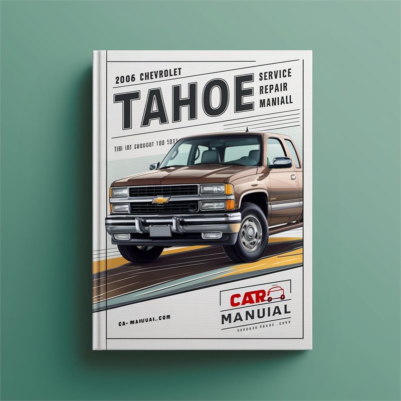 2006 Chevrolet Tahoe Service and Repair Manual 