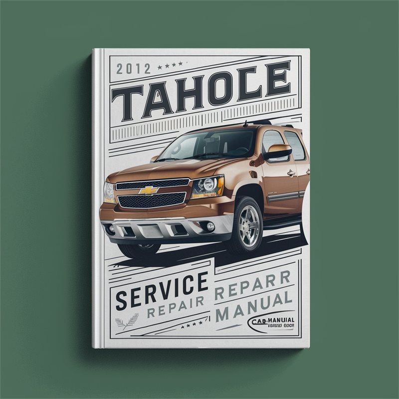 2012 Chevrolet Tahoe Service and Repair Manual 