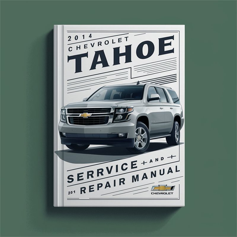 2014 Chevrolet Tahoe Service and Repair Manual 