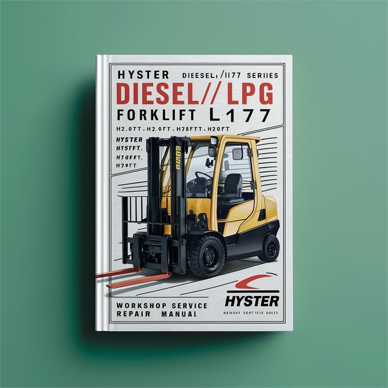 Hyster Diesel/LPG Forklift L177 Series: H2.0FT (H40FT), H2.5FT (H50FT), H3.0FT (H60FT), H3.5FT (H70FT) Workshop Service Repair Manual