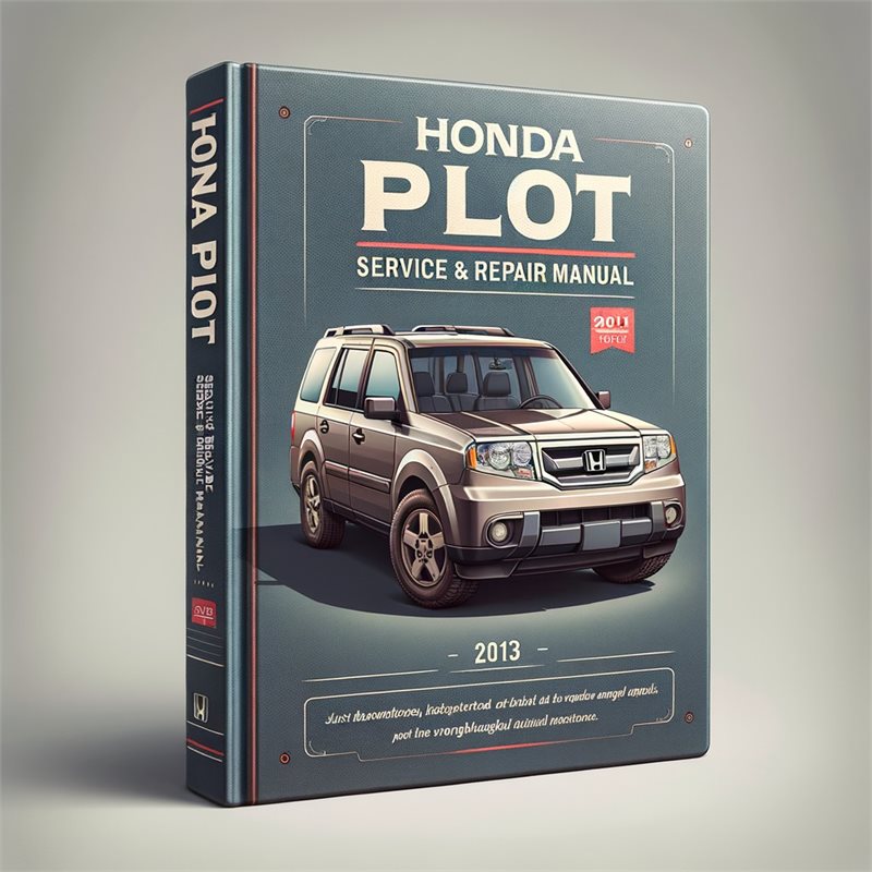 2013 Honda Pilot Service & Repair Manual 