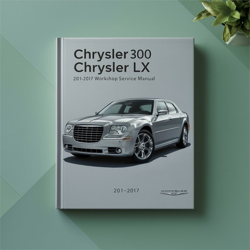 CHRYSLER 300 CHRYSLER LX 2011-2017 Workshop Service Repair Manual 