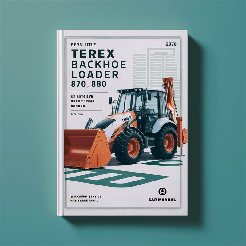 TEREX Backhoe Loader 820 860 880 SX & ELITE 970 980 ELITE TX760B TX860B TX970B TX980B Workshop Service Repair Manual